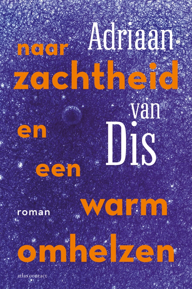 Boekbespreking Naar zachtheid en een warm omhelzen van Adriaan van Dis door Bewust Delft Boekenclub