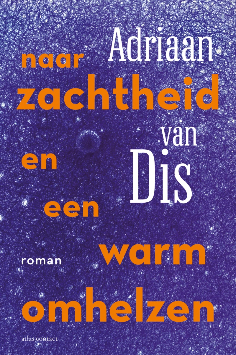 Boekbespreking Naar zachtheid en een warm omhelzen van Adriaan van Dis